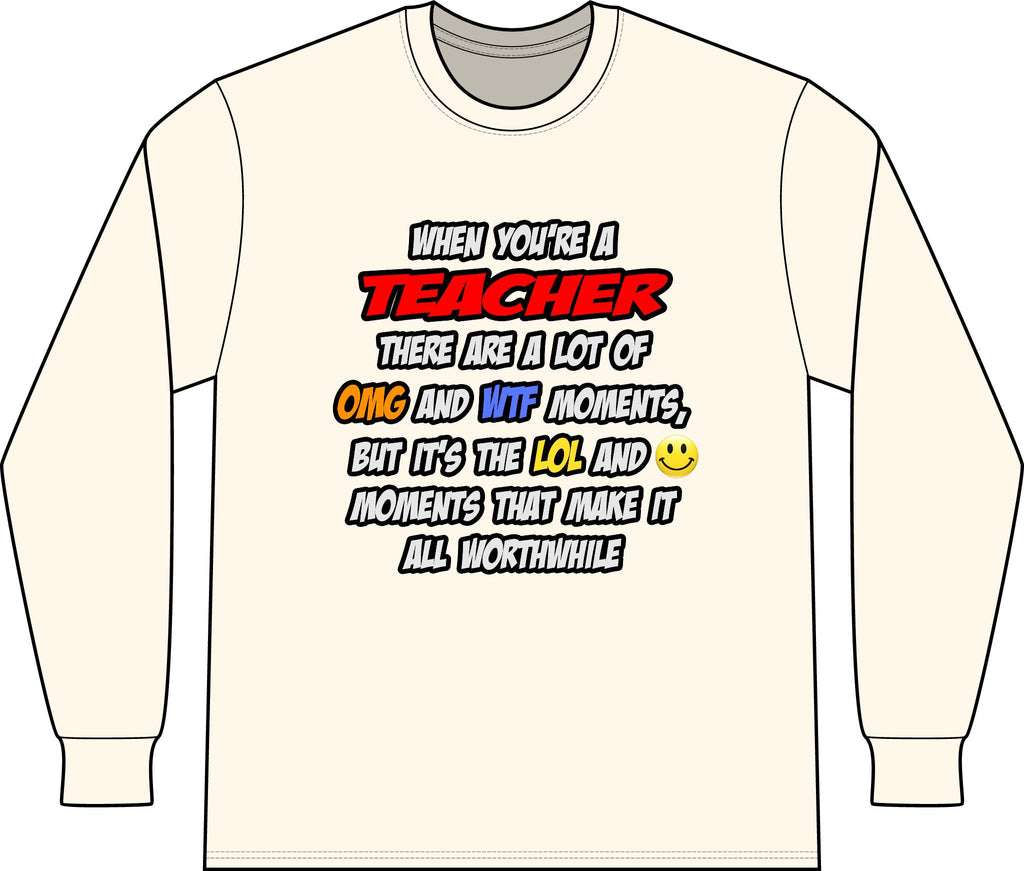 Teacher .. OMG WTF LOL - Unisex Long Sleeve T-Shirt
