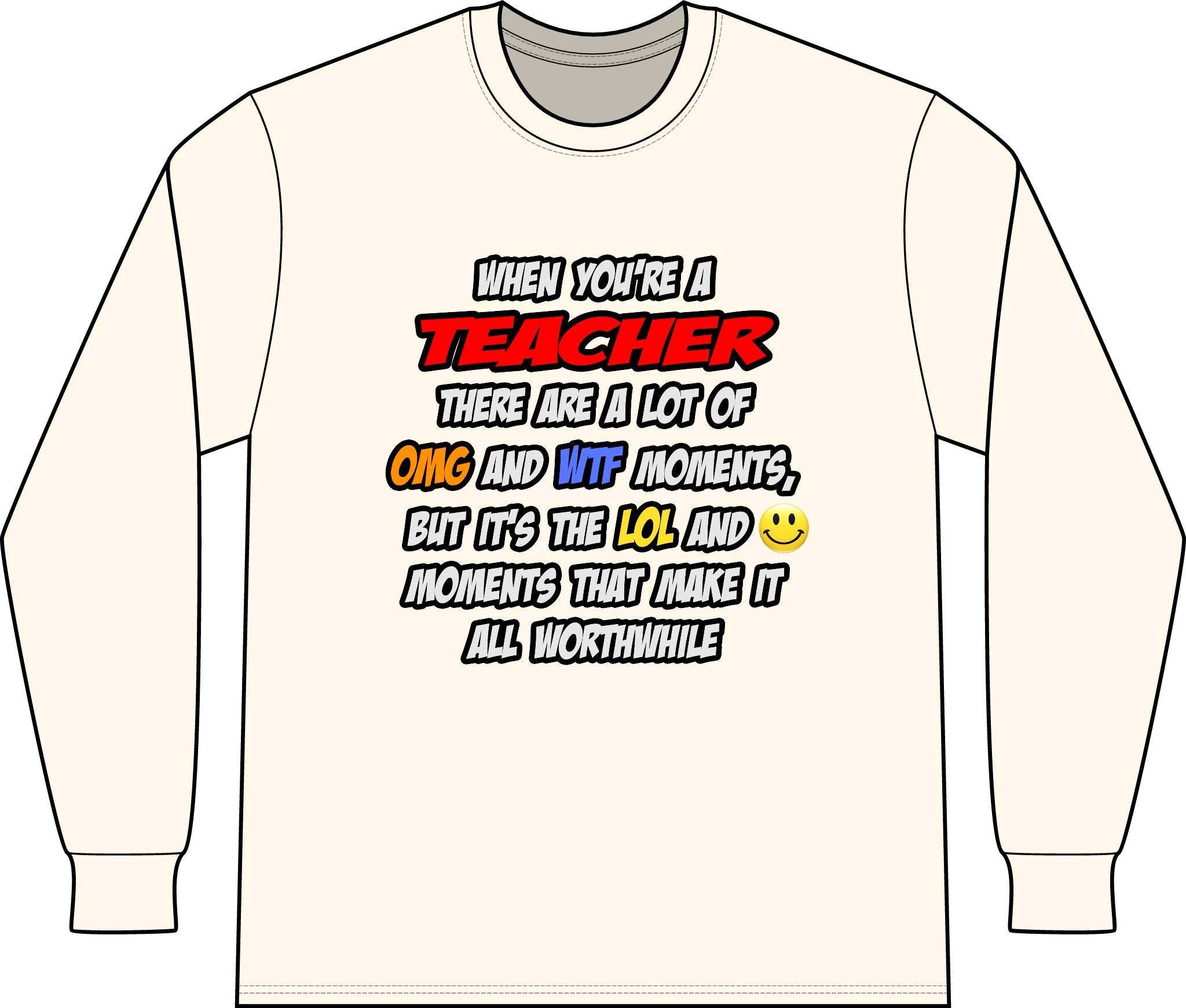 Teacher .. OMG WTF LOL - Unisex Long Sleeve T-Shirt