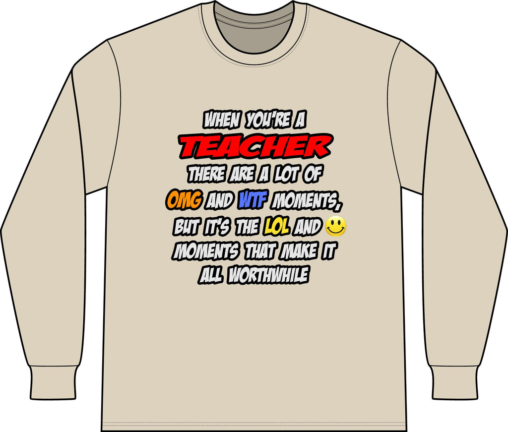 Teacher .. OMG WTF LOL - Unisex Long Sleeve T-Shirt