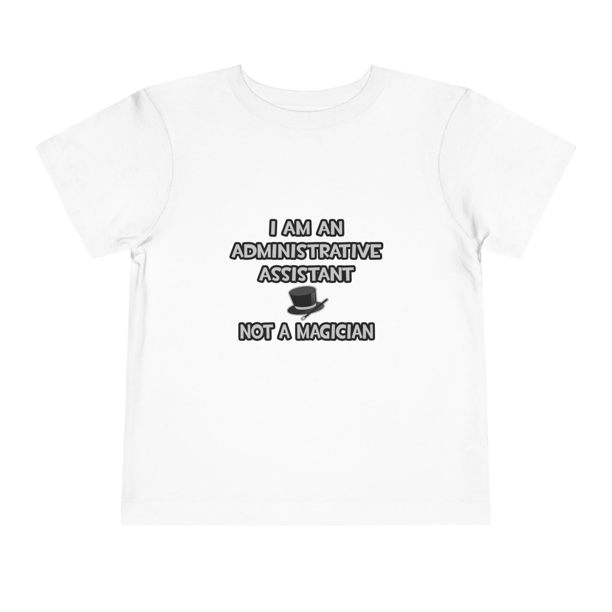 Administrative Asst... Not A Magician - Toddler Short Sleeve Tee