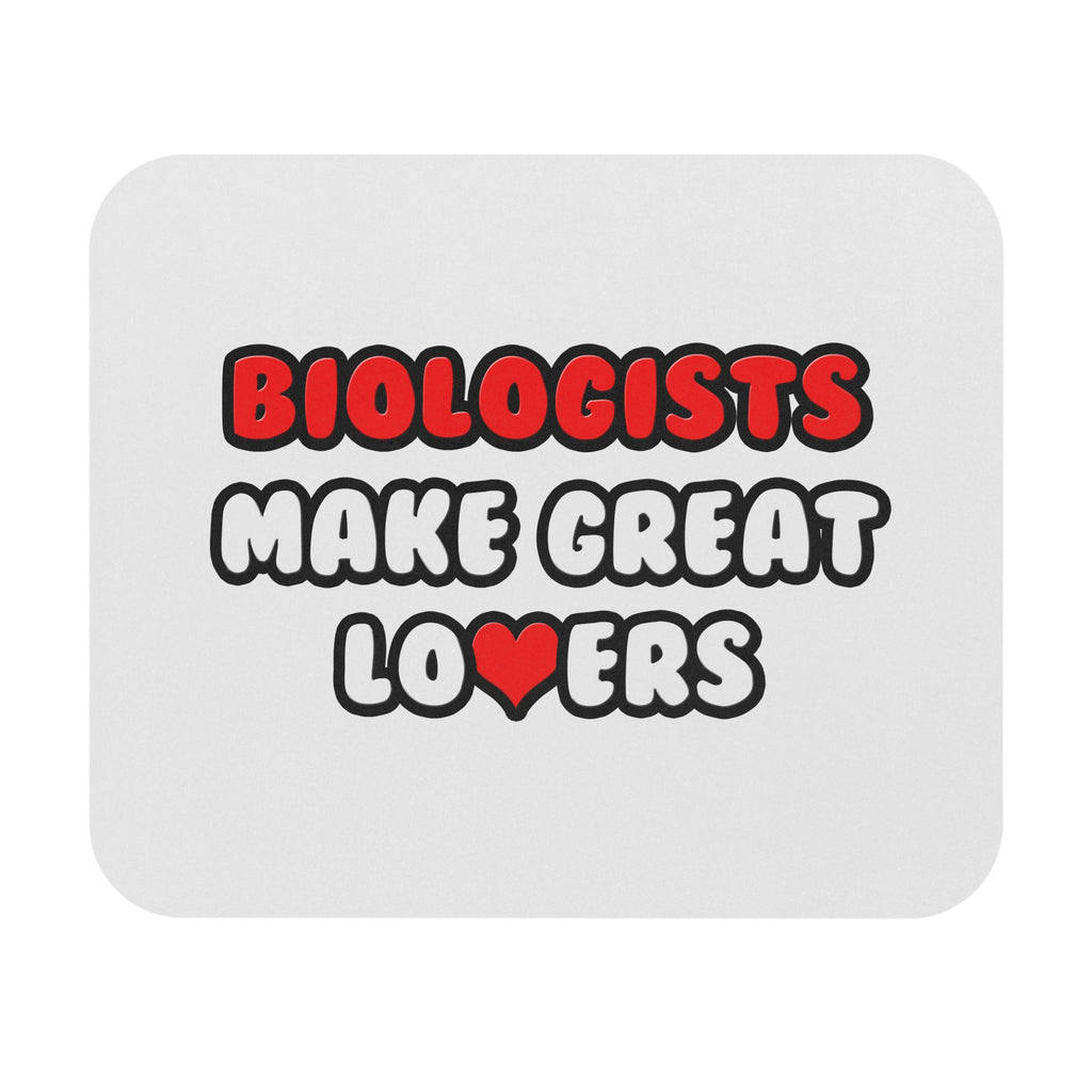 Biologists Make Great Lovers - Mouse Pad (Rectangle)