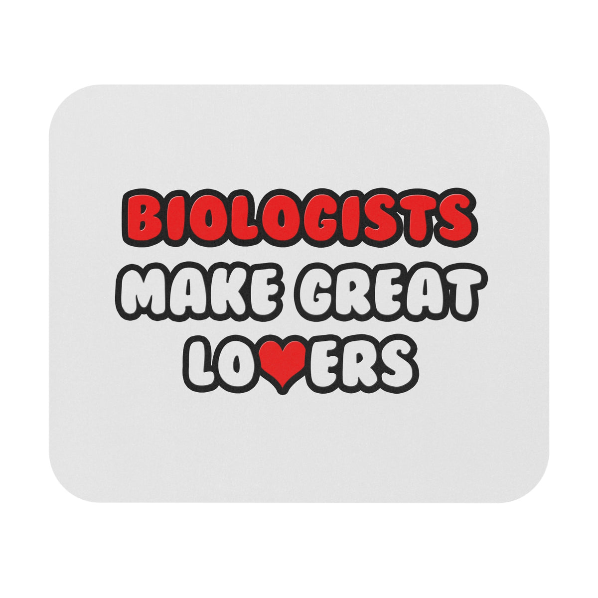 Biologists Make Great Lovers - Mouse Pad (Rectangle)