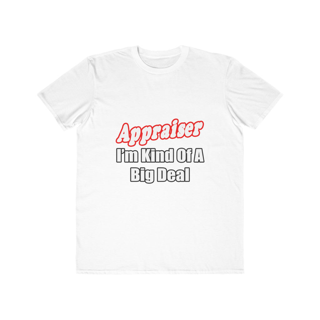 Appraiser...Kind of a Big Deal - Men's Lightweight Fashion Tee