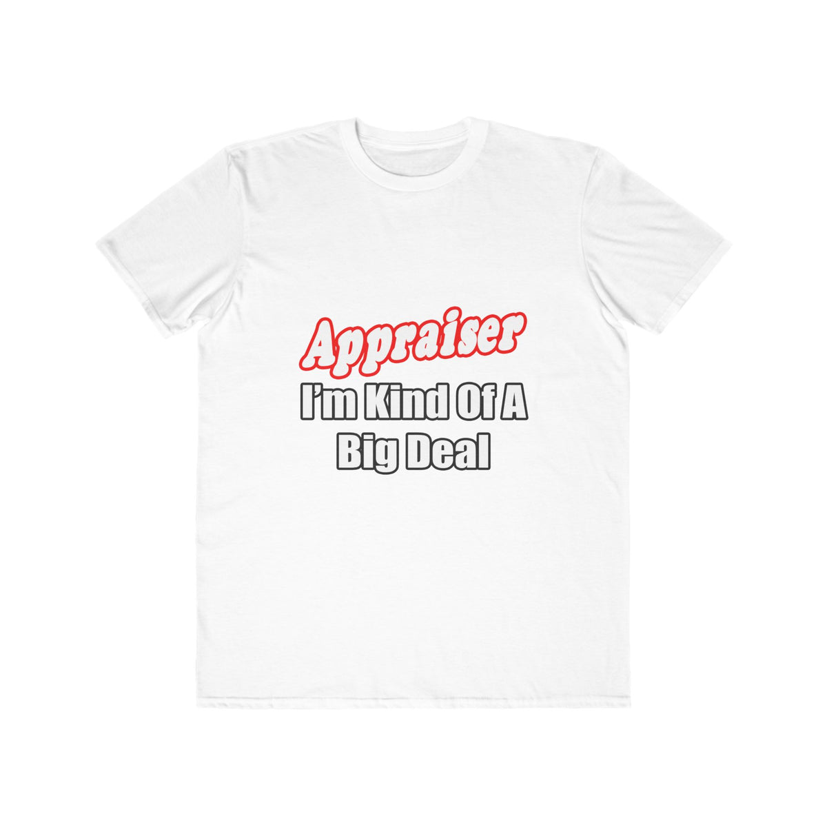 Appraiser...Kind of a Big Deal - Men's Lightweight Fashion Tee