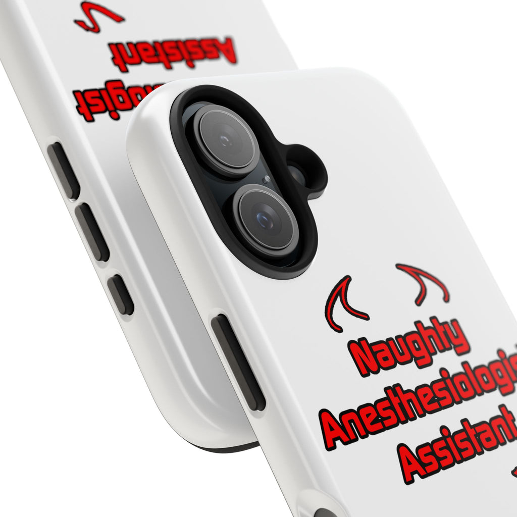 Naughty Anesthesiologist Assistant - Tough Phone Cases