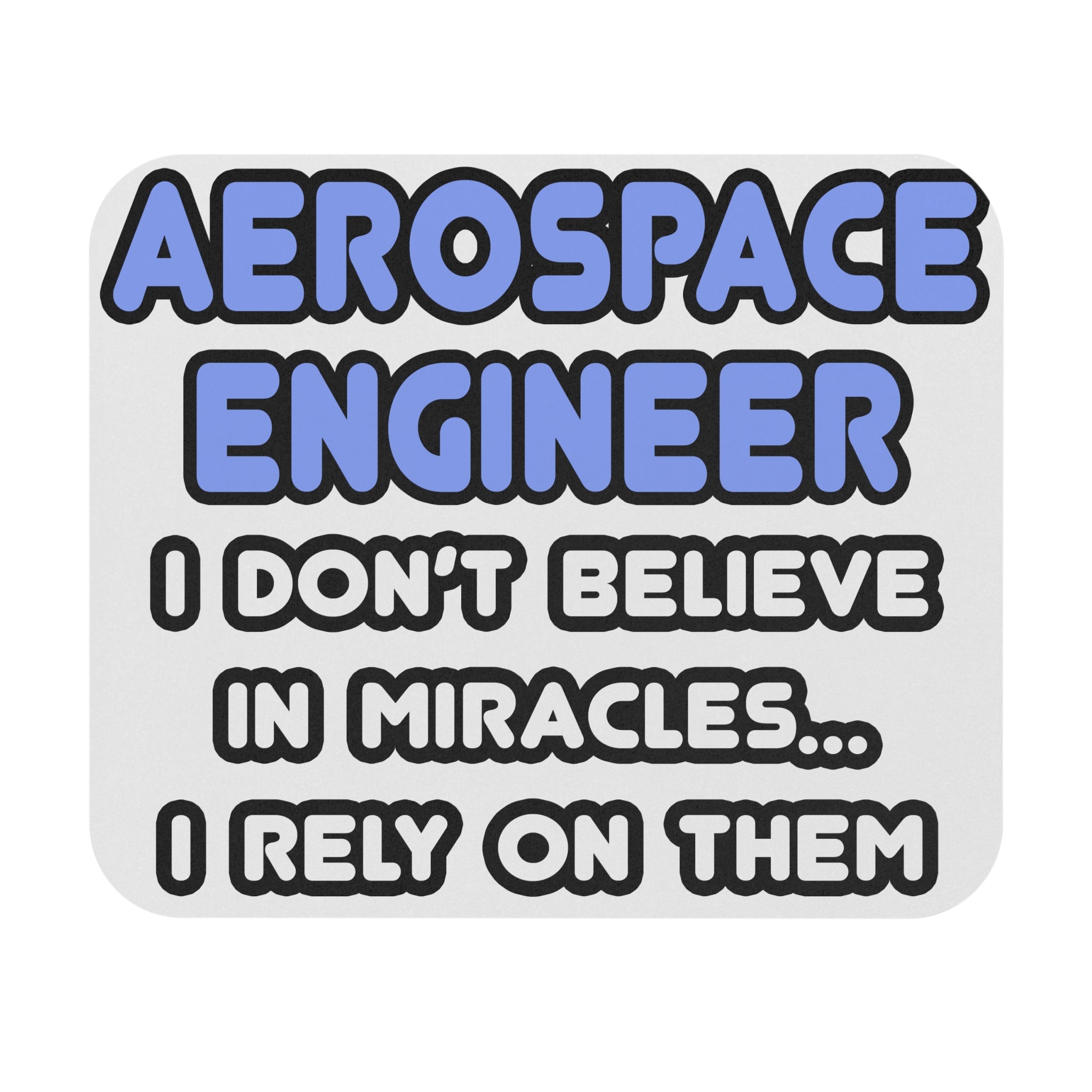 Miracles and Aerospace Engineers - Mouse Pad (Rectangle)