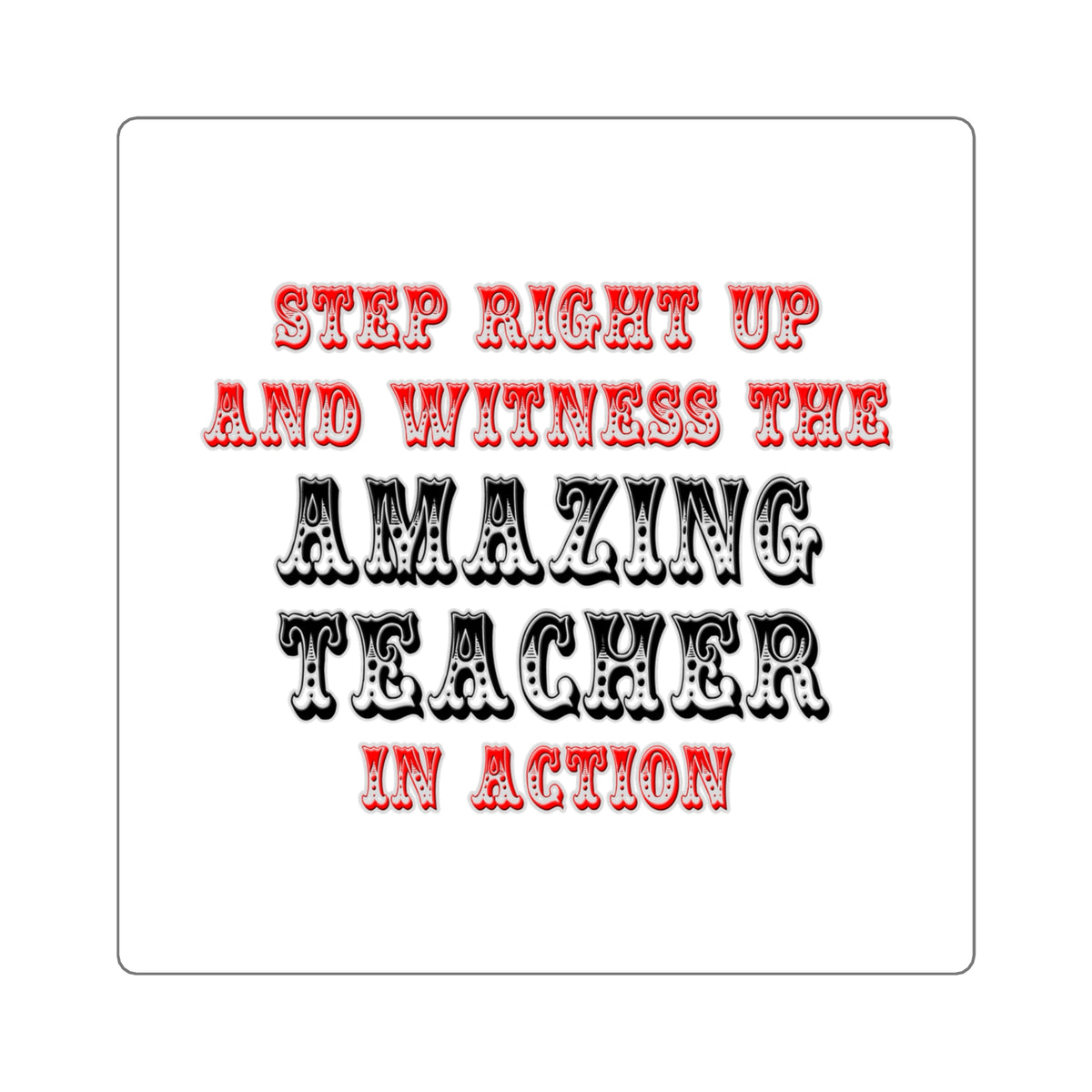 Amazing Teacher In Action - Square Stickers