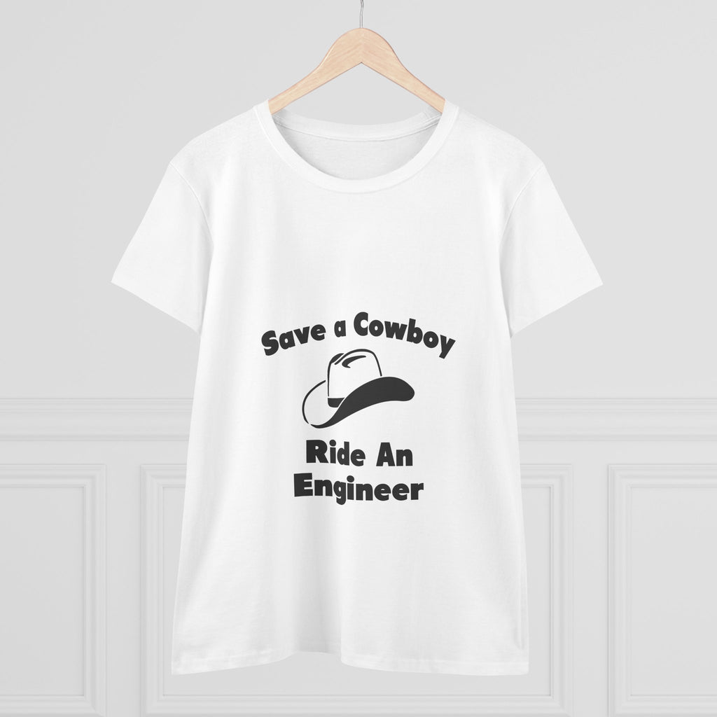 Save a Cowboy .. Ride an Engineer - Women's Midweight Cotton Tee
