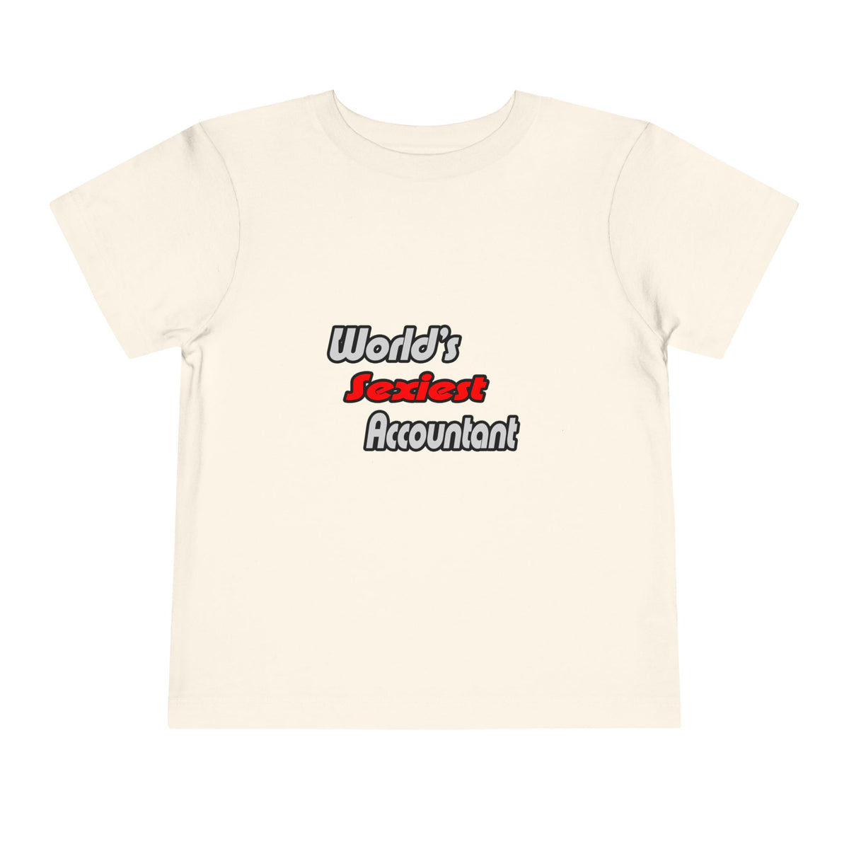 World's Sexiest Accountant - Toddler Short Sleeve Tee