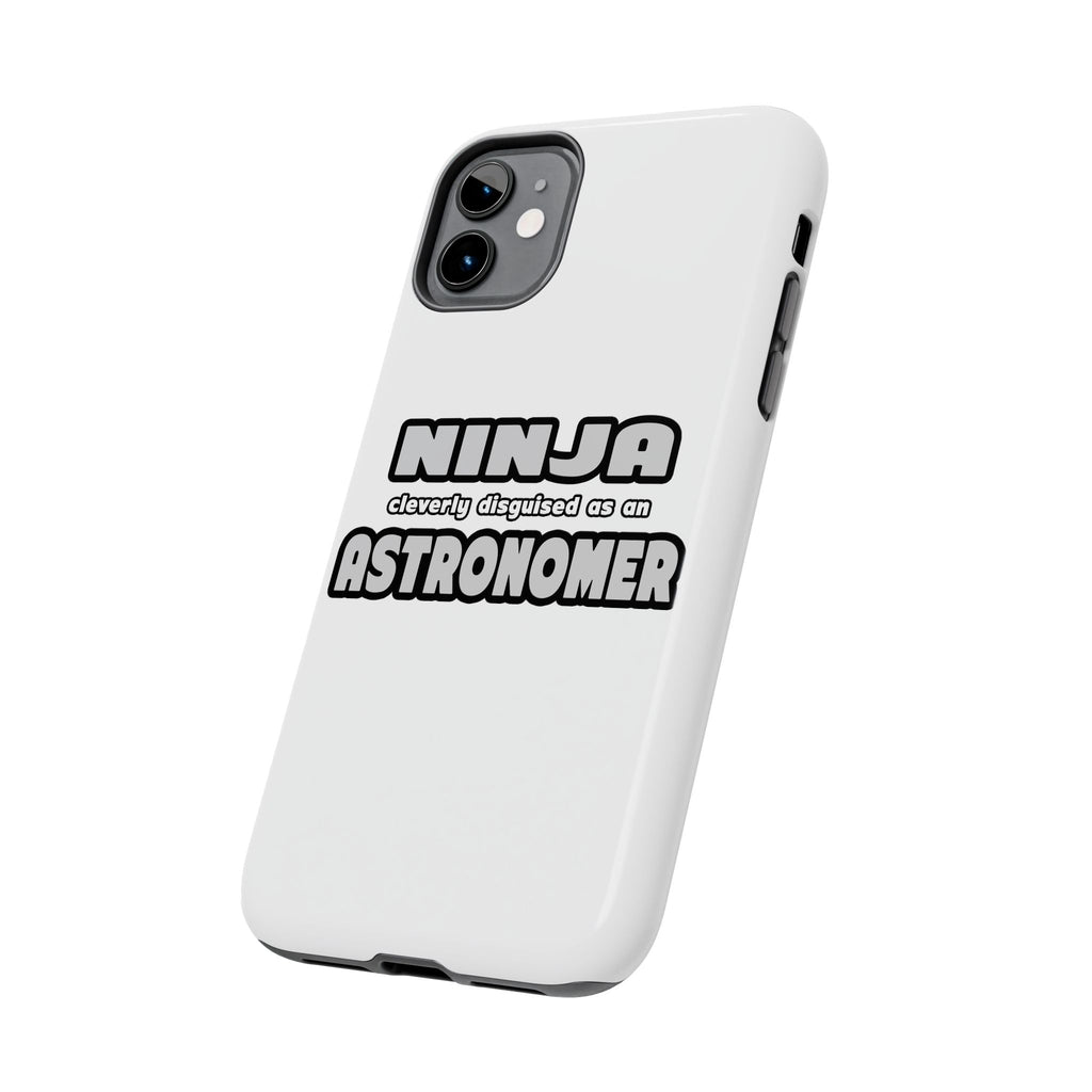Ninja Cleverly Disguised As An Astronomer - Tough Phone Cases