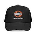 No Whining In Cardiology - Foam Trucker Hat