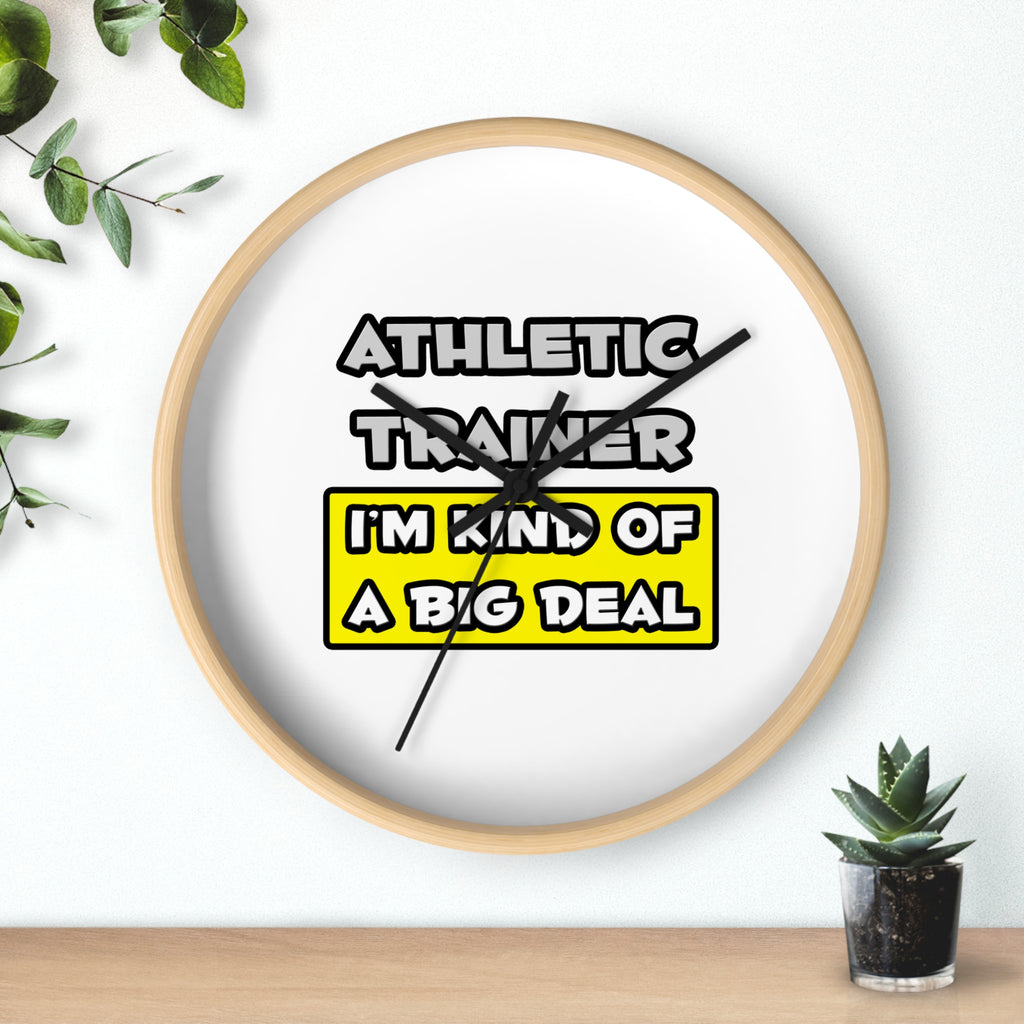 Athletic Trainer .. I'm Kind of a Big Deal - Wall Clock