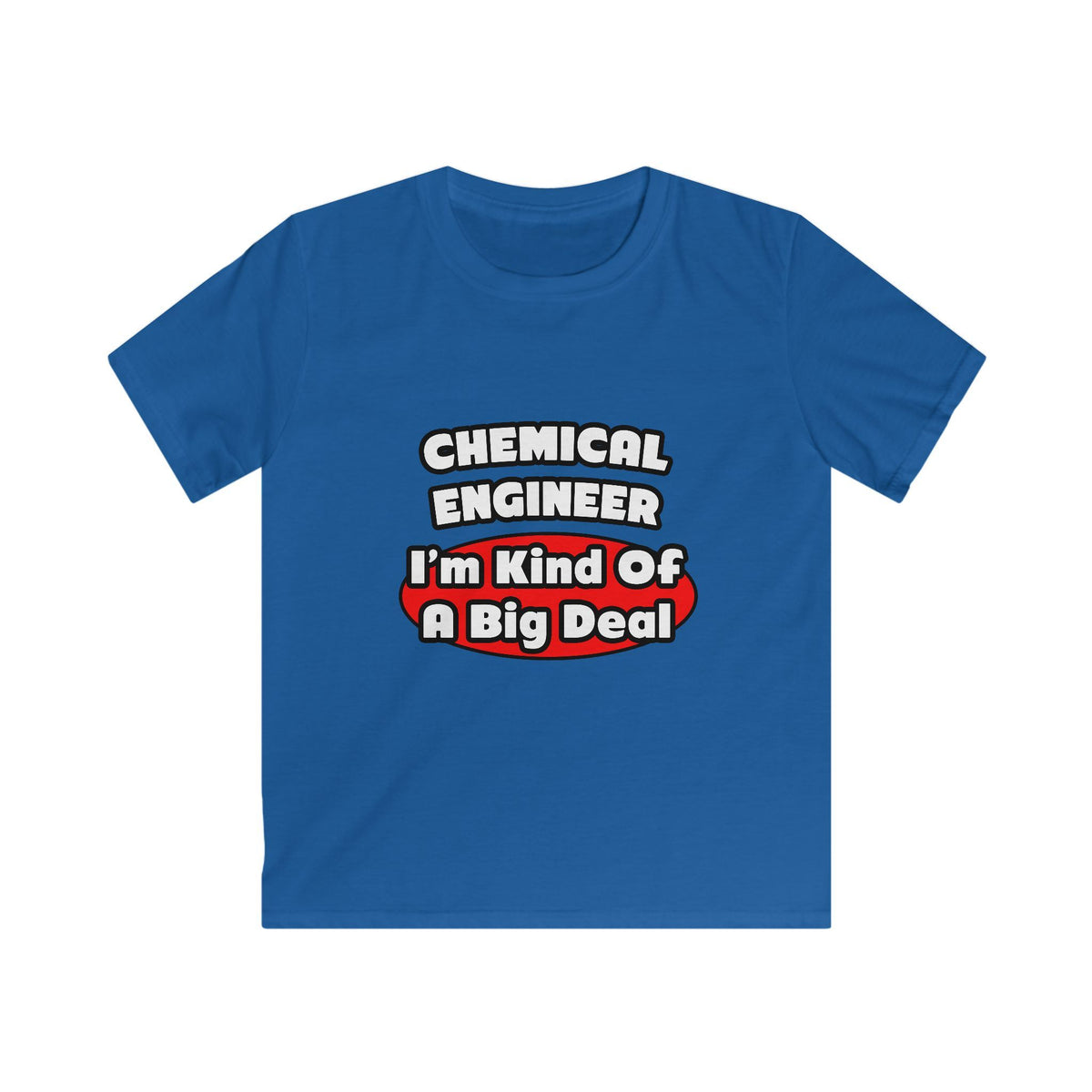 Chemical Engineer...Big Deal (2) - Kids Softstyle Tee