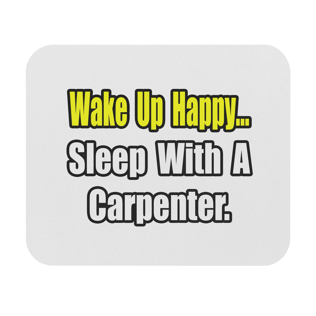 Sleep With a Carpenter - Mouse Pad (Rectangle)
