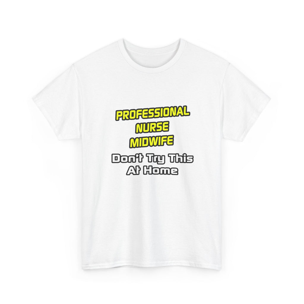 Professional Nurse Midwife .. Joke - Unisex Heavy Cotton Tee