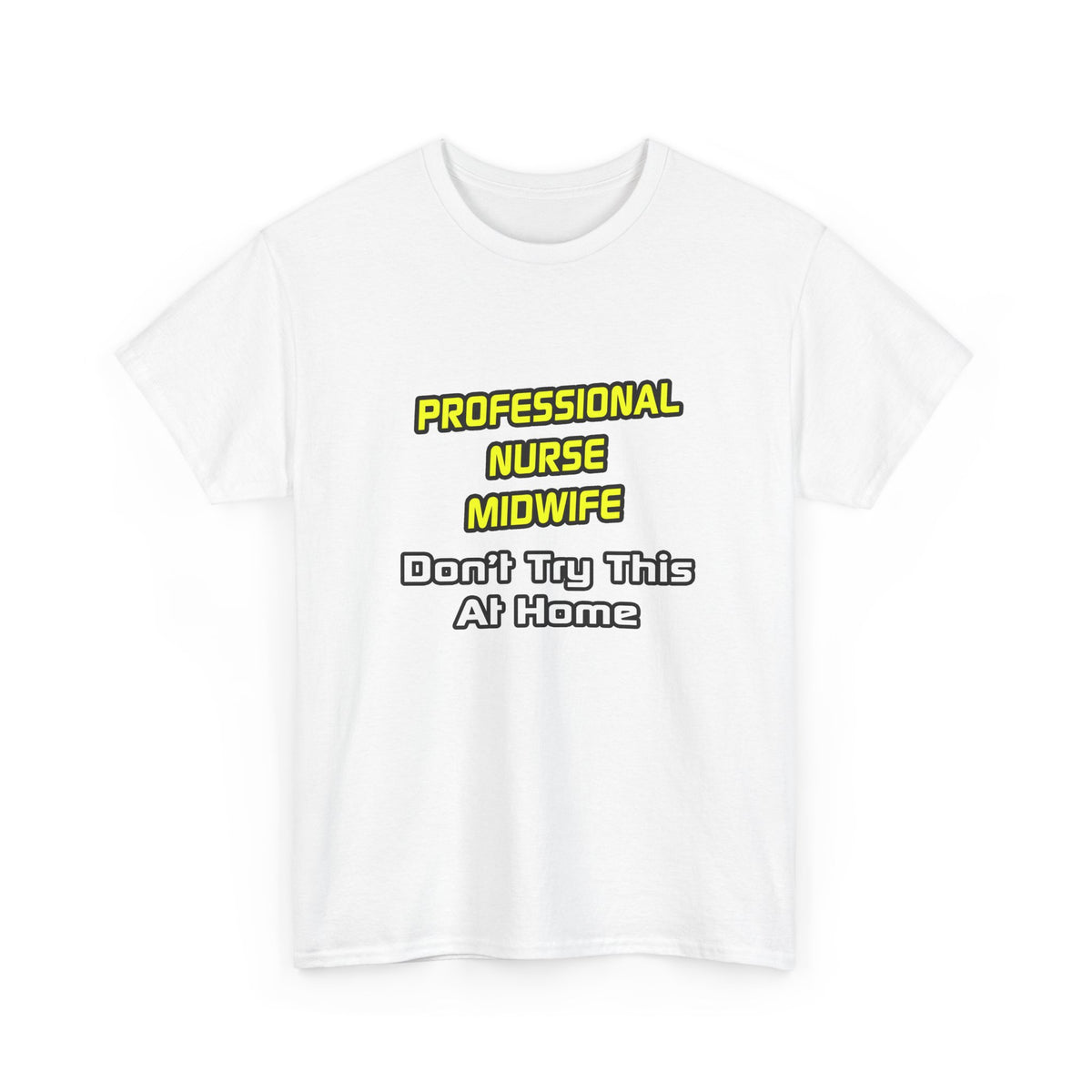 Professional Nurse Midwife .. Joke - Unisex Heavy Cotton Tee