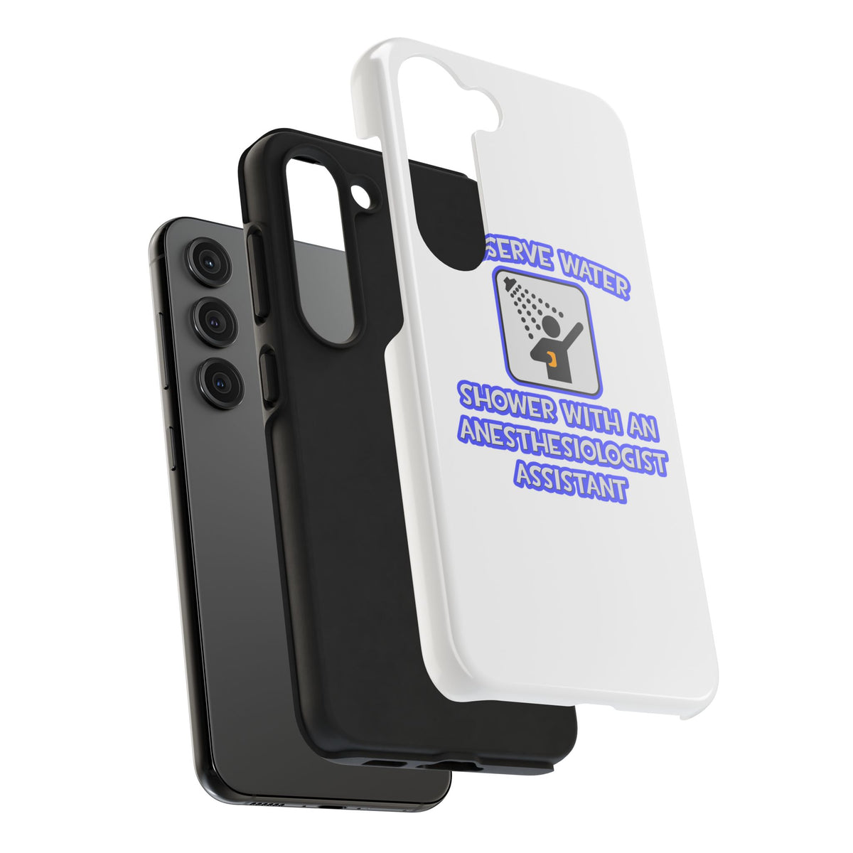 Conserve Water .. Shower With Anesthesiologist Asst - Tough Phone Cases