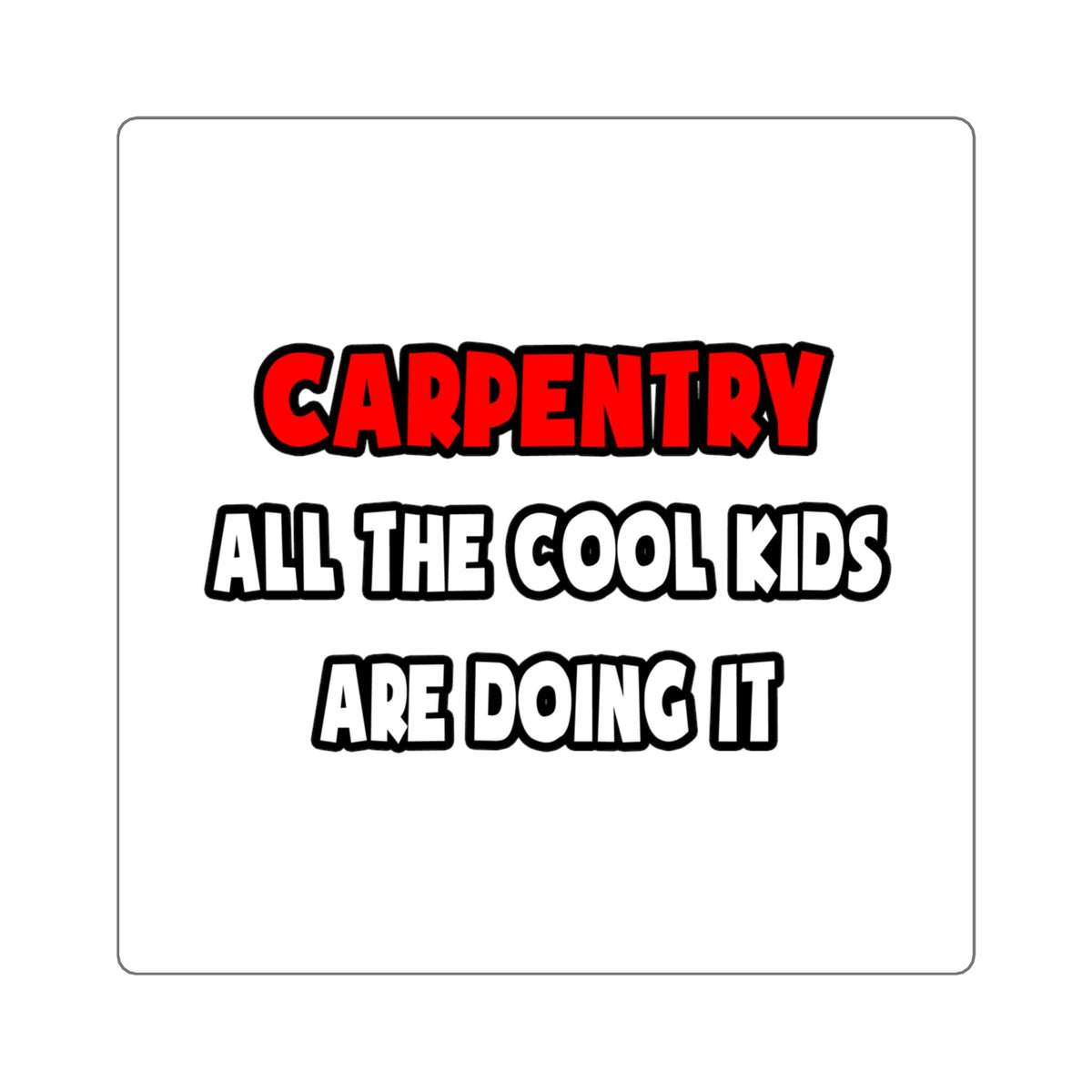 Funny Carpenter Shirts and Gifts - Square Stickers
