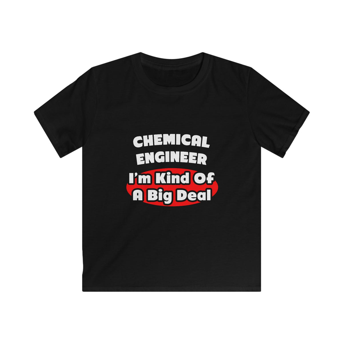 Chemical Engineer...Big Deal (2) - Kids Softstyle Tee