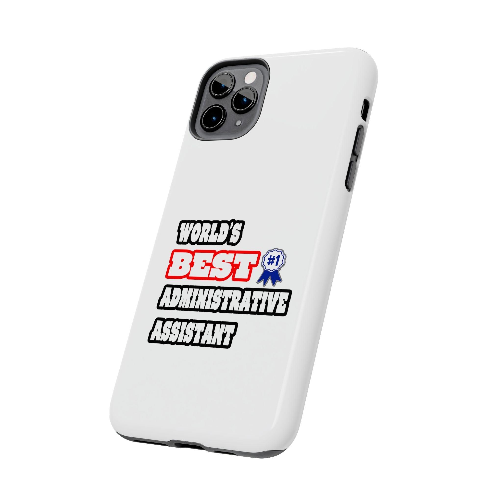 World's Best Administrative Assistant - Tough Phone Cases