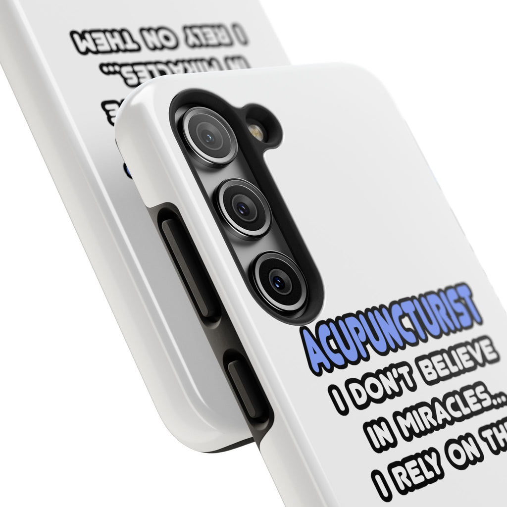 Miracles and Acupuncturists - Tough Phone Cases