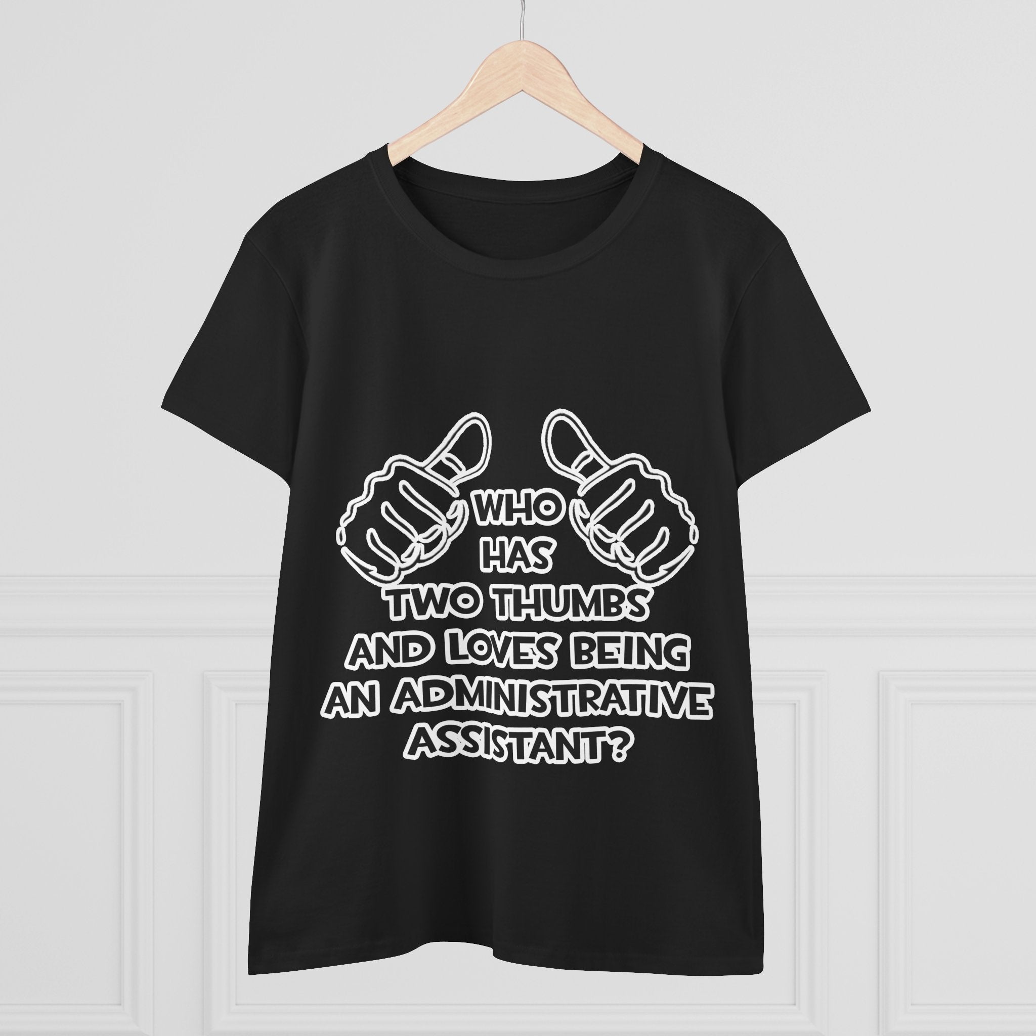 Two Thumbs .. Administrative Assistant - Women's Midweight Cotton Tee
