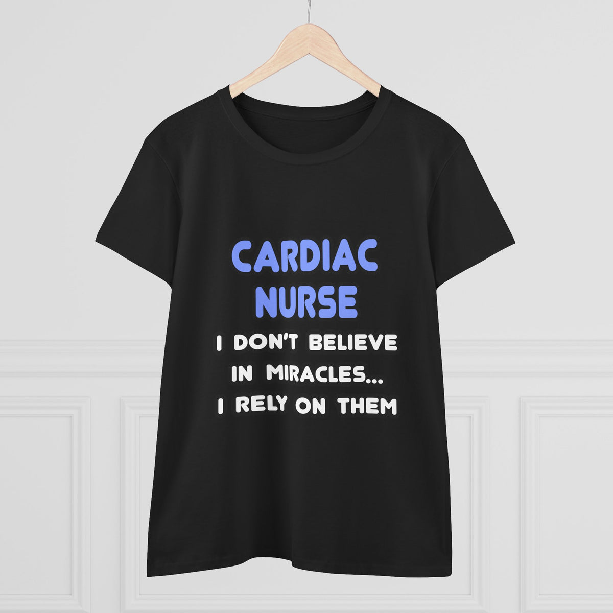 Miracles and Cardiac Nurses - Women's Midweight Cotton Tee