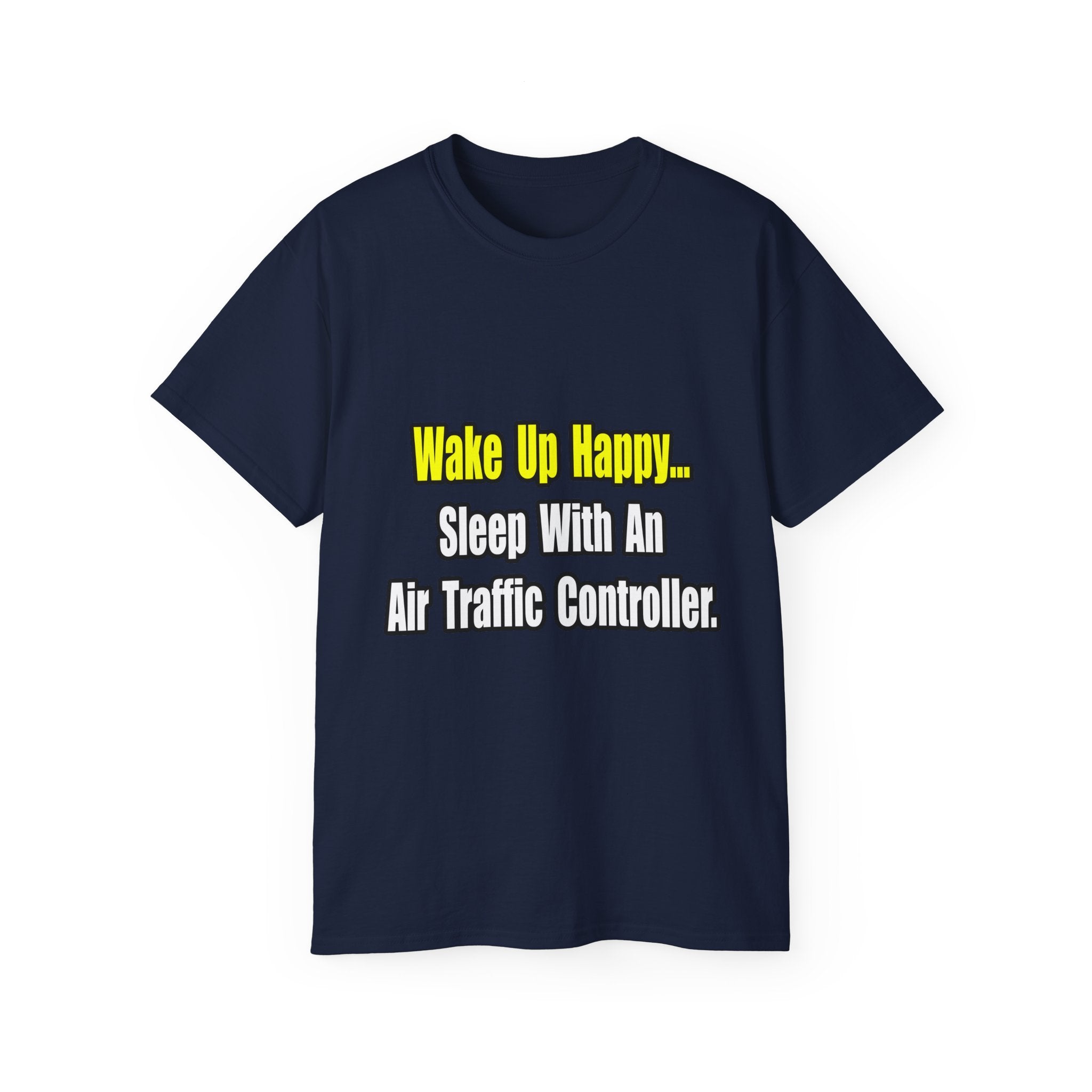 Sleep With An Air Traffic Controller - Unisex Ultra Cotton Tee