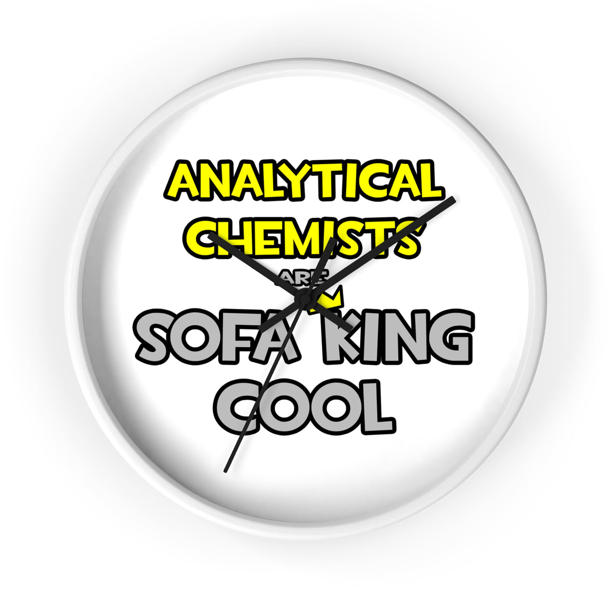 Analytical Chemists Are Sofa King Cool - Wall Clock