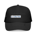 Risk Analysis...I Like This - Foam Trucker Hat