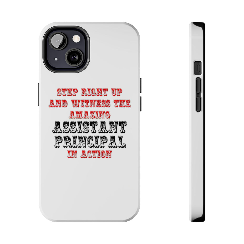 Amazing Assistant Principal In Action - Tough Phone Cases