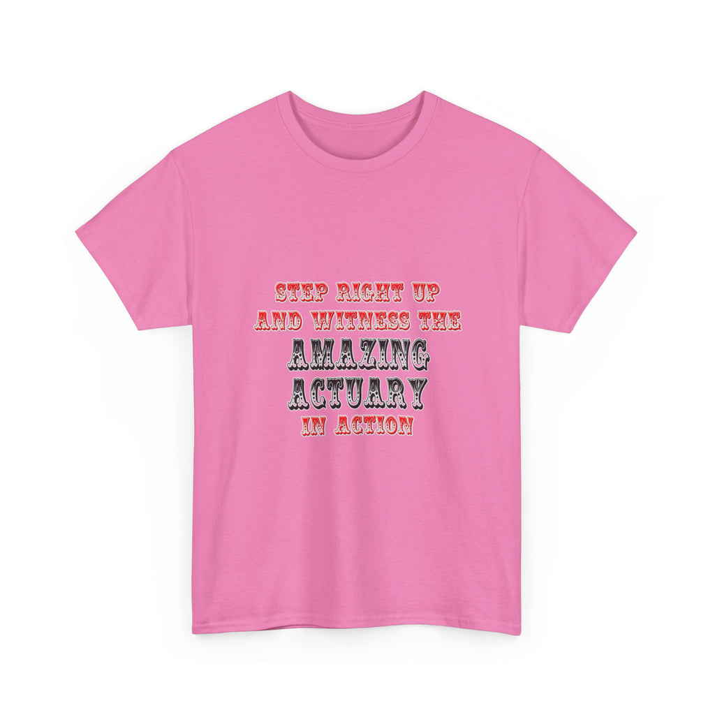 Witness The Amazing Actuary In Action - Unisex Heavy Cotton Tee