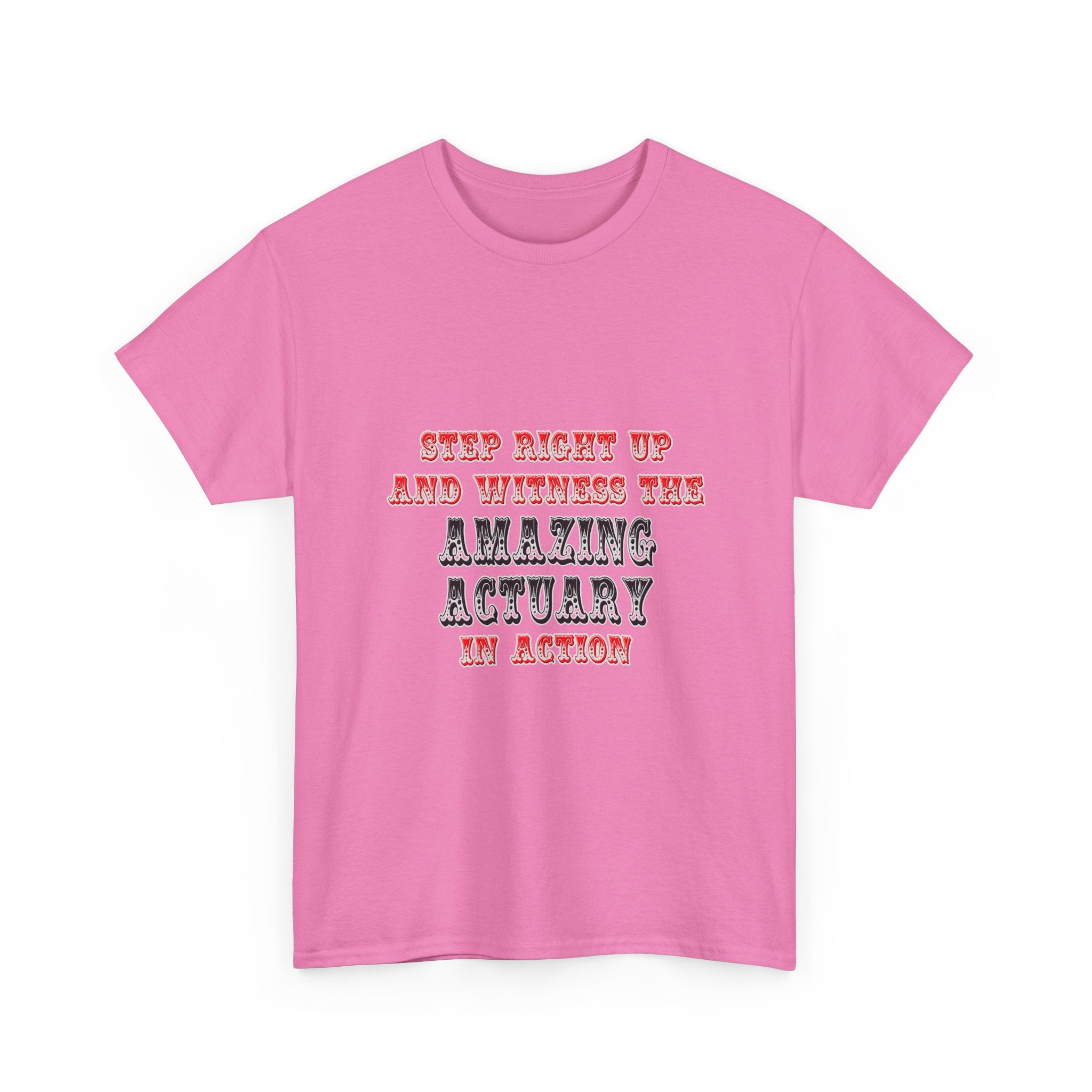 Witness The Amazing Actuary In Action - Unisex Heavy Cotton Tee