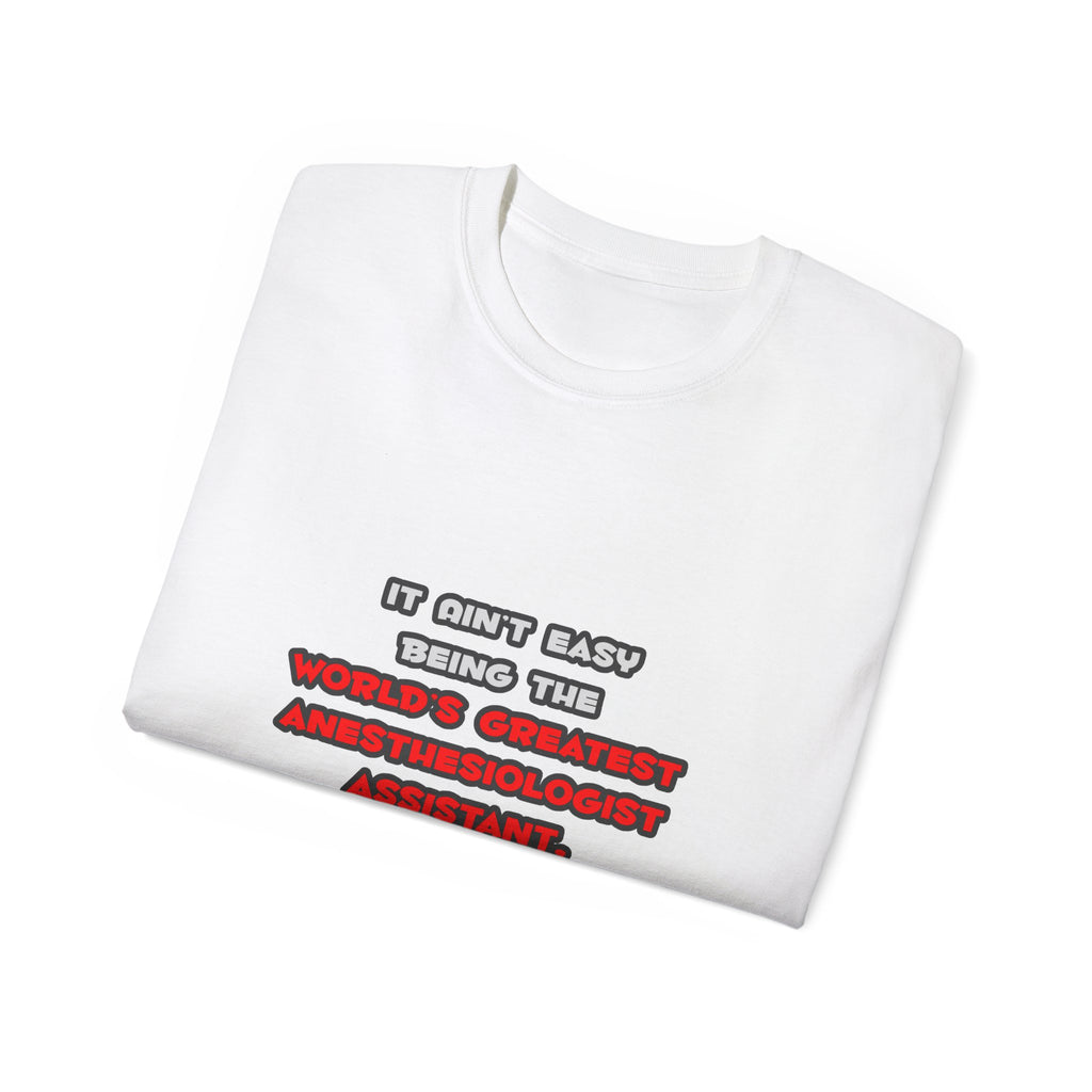 World's Greatest Anesthesiologist Asst Joke - Unisex Ultra Cotton Tee