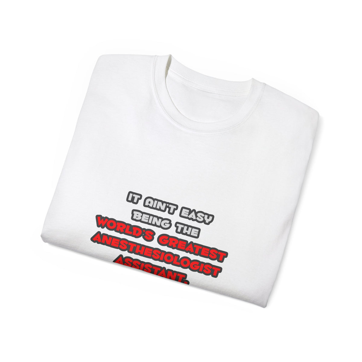 World's Greatest Anesthesiologist Asst Joke - Unisex Ultra Cotton Tee