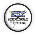 Wake Up Smarter...Sleep With an Audiologist - Wall Clock
