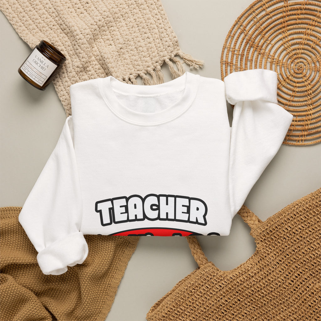 Teacher...Big Deal - Unisex Heavy Blend™ Crewneck Sweatshirt
