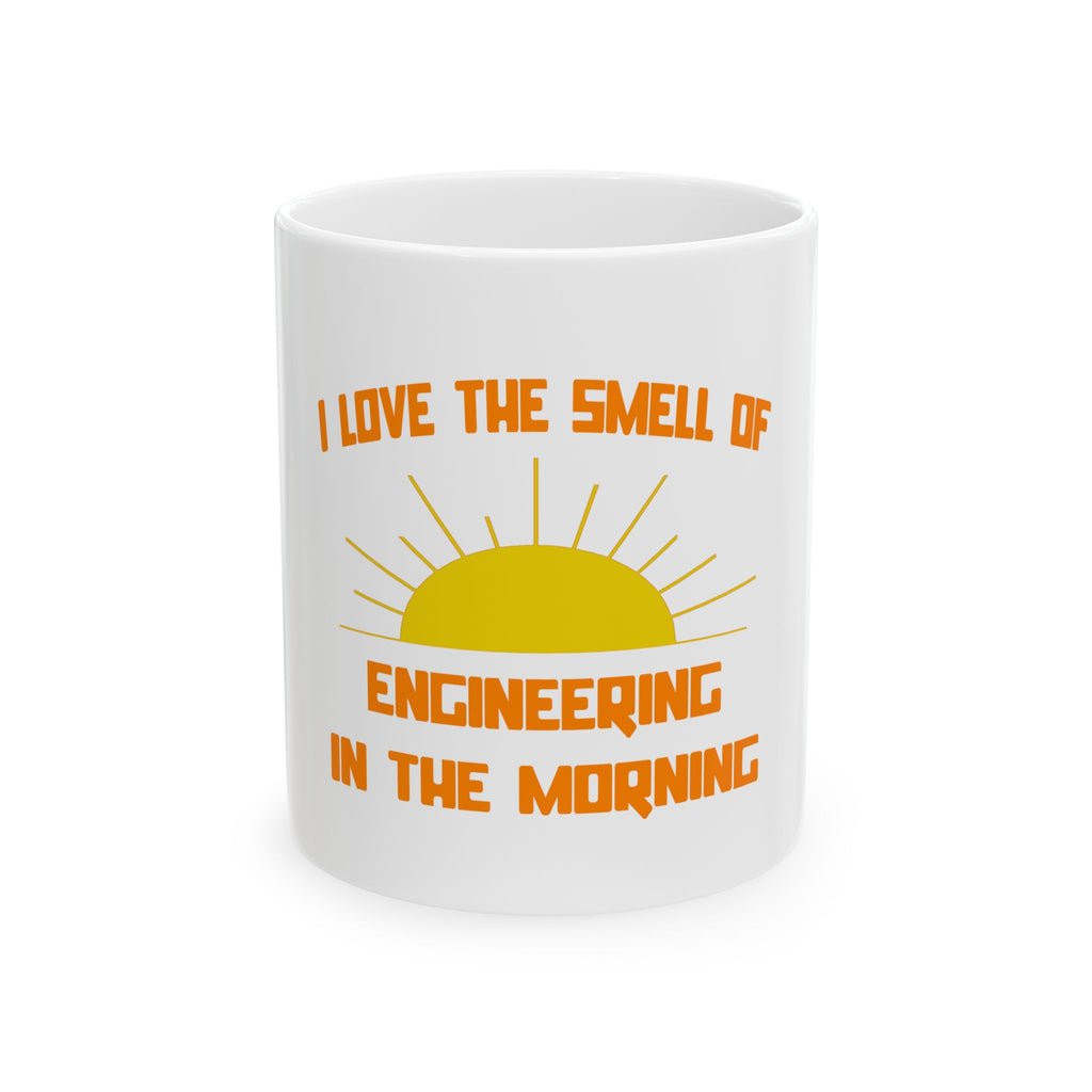 Smell of Engineering in the Morning - Ceramic Mug, (11oz, 15oz)