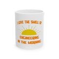 Smell of Engineering in the Morning - Ceramic Mug, (11oz, 15oz)