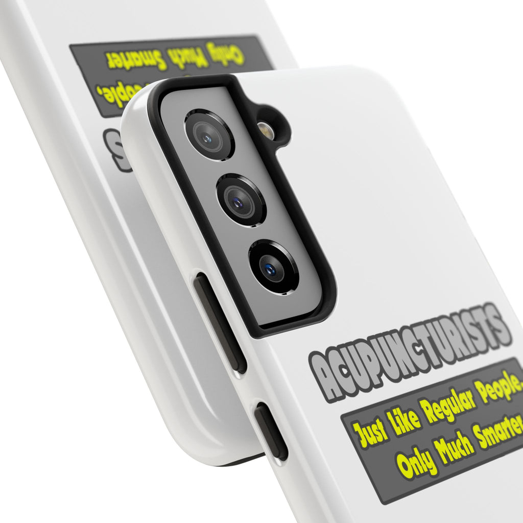 Acupuncturists .. Smarter - Tough Phone Cases
