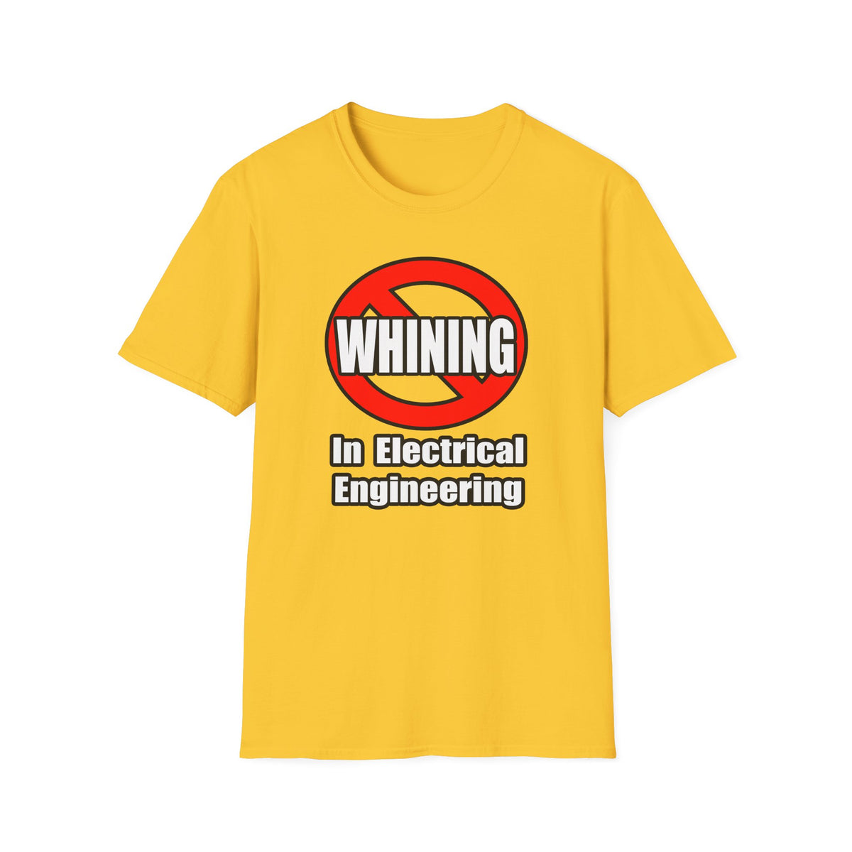 No Whining In Electrical Engineering - Unisex Softstyle T-Shirt