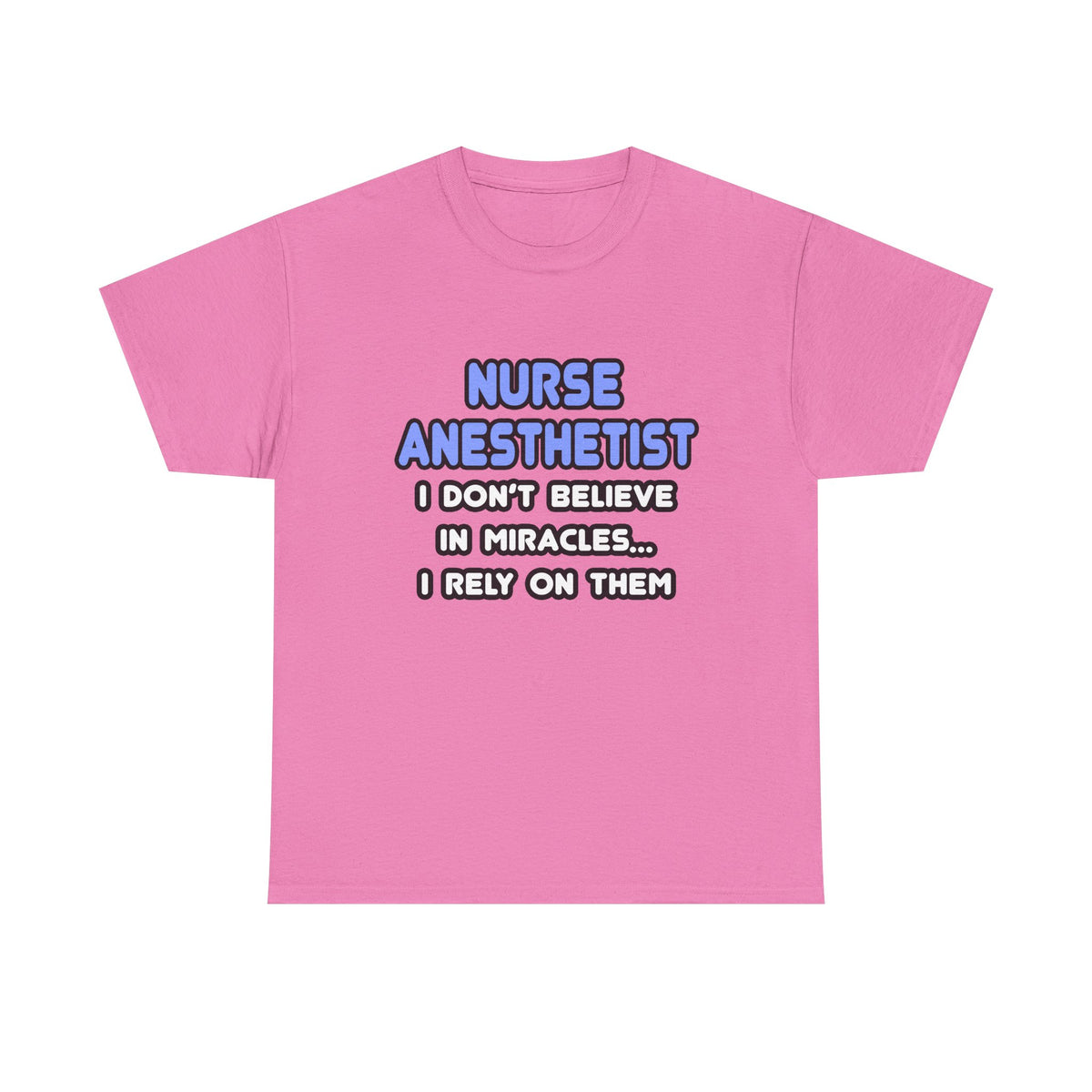 Miracles and Nurse Anesthetists - Unisex Heavy Cotton Tee
