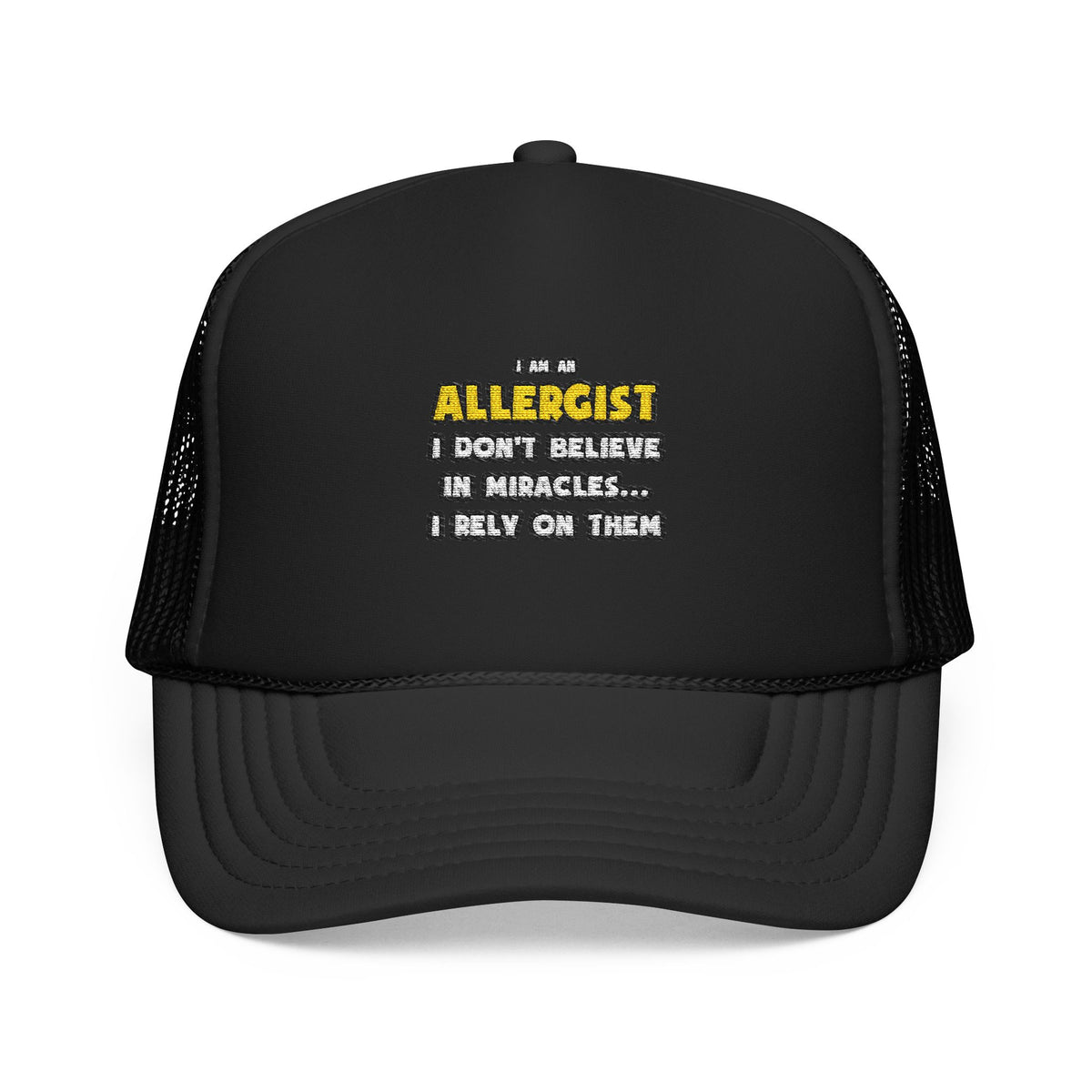 Miracles and Allergists ... Funny - Foam Trucker Hat