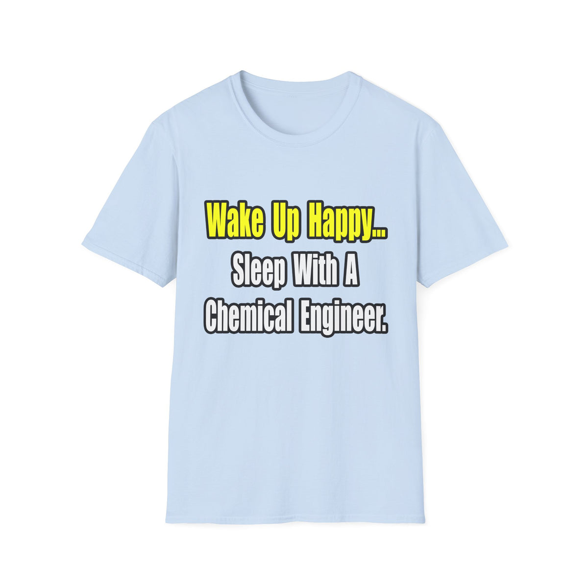 Sleep With a Chemical Engineer - Unisex Softstyle T-Shirt