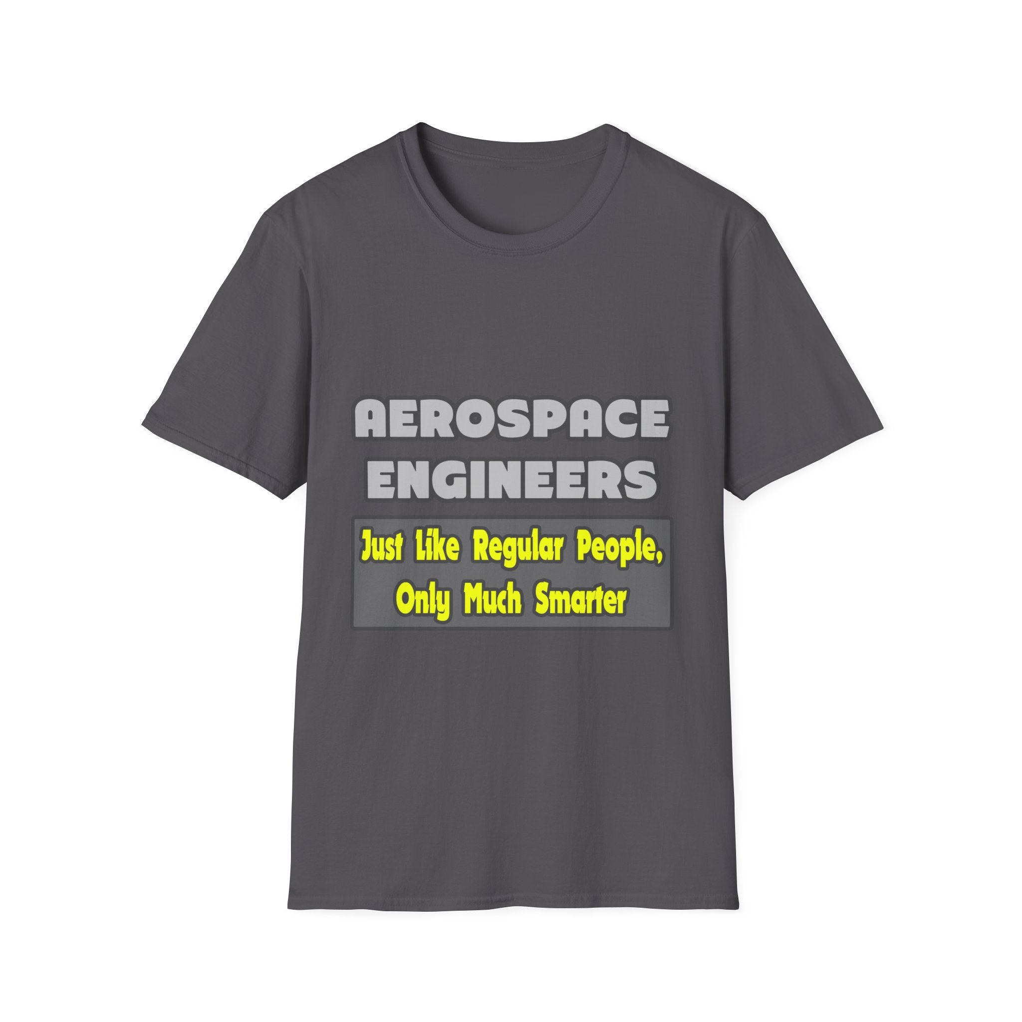 Aerospace Engineers...Smarter - Unisex Softstyle T-Shirt