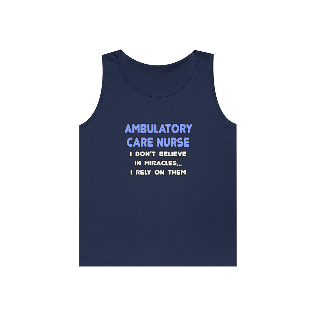Miracles and Ambulatory Care Nurses - Unisex Heavy Cotton Tank Top