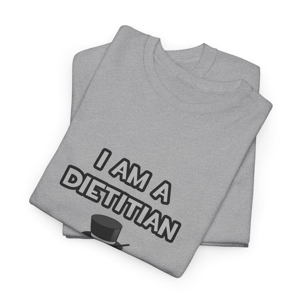 I Am A Dietitian ... Not A Magician - Unisex Heavy Cotton Tee