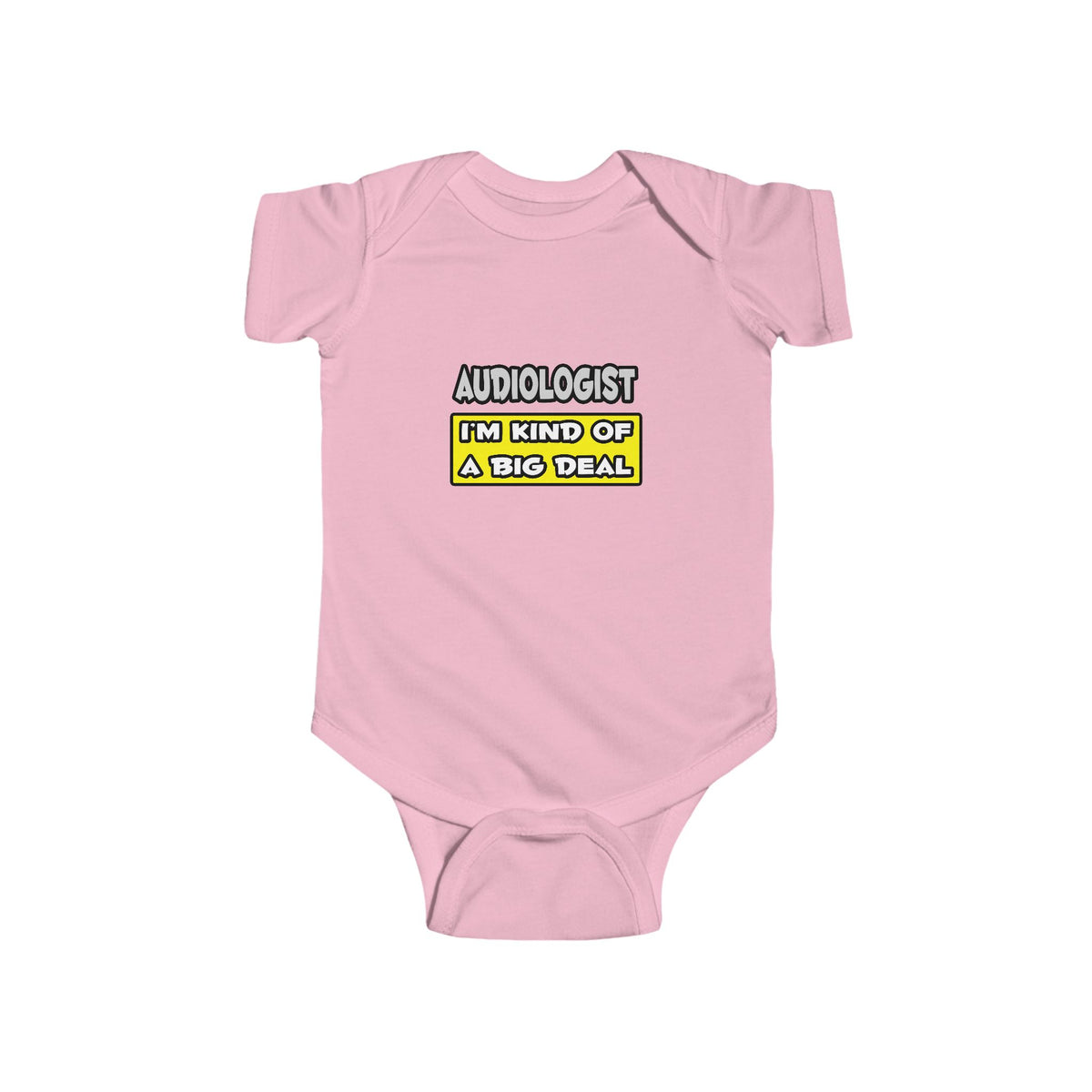 Audiologist .. I'm Kind of a Big Deal - Infant Fine Jersey Bodysuit