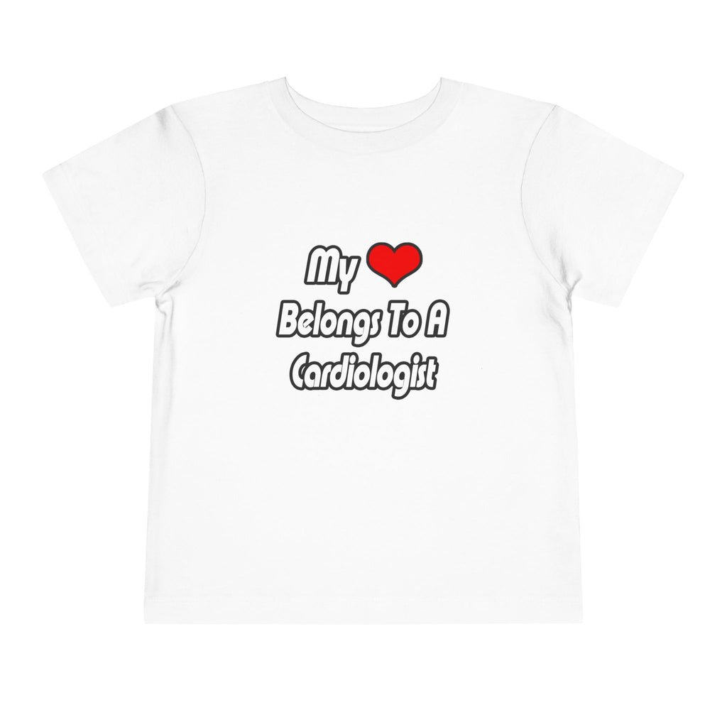 My Heart Belongs To A Cardiologist - Toddler Short Sleeve Tee