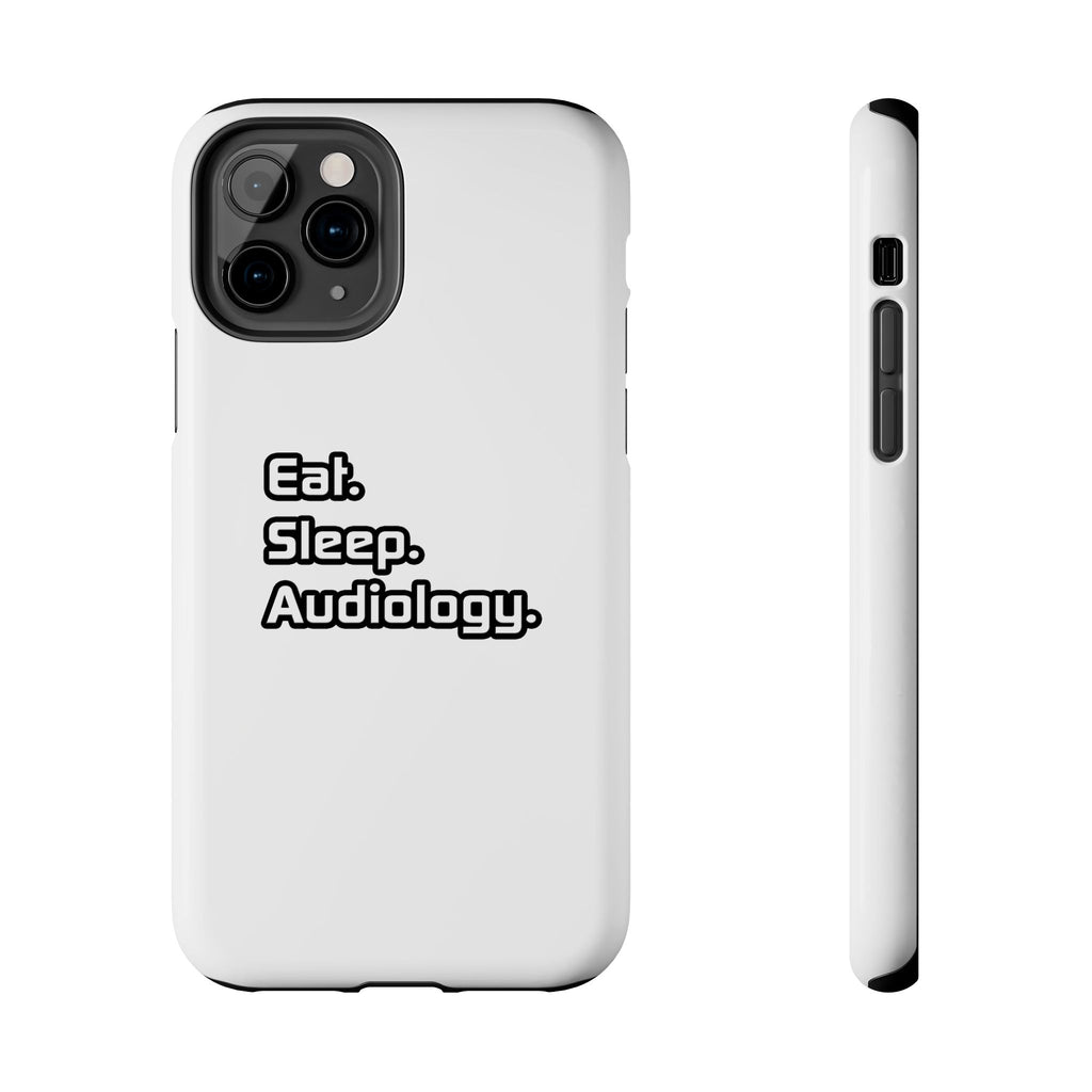 Eat. Sleep. Audiology - Tough Phone Cases